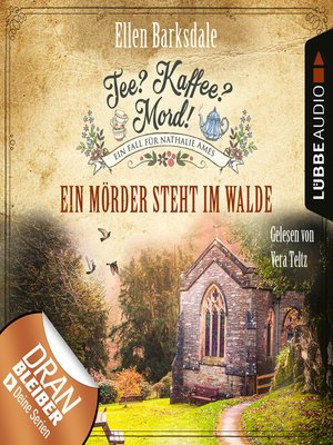 cover image of Ein Mörder steht im Walde--Nathalie Ames ermittelt--Tee? Kaffee? Mord!, Folge 9